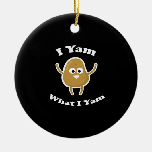 I Yam What I Yam Funny Sweet Potato Erntedank D Keramik Ornament (Vorne)