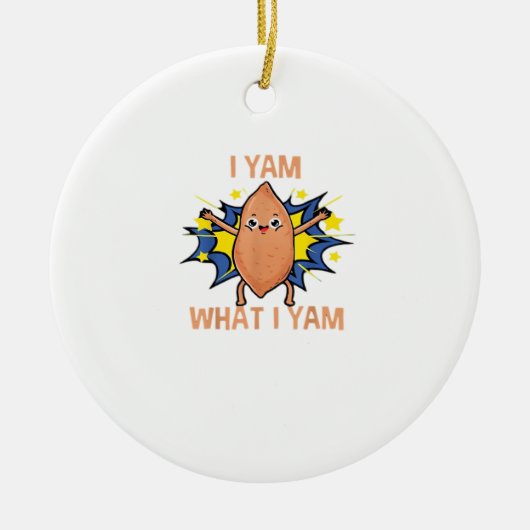 I Yam What I Yam Funny Sweet Potato Erntedank S Keramik Ornament (Vorne)
