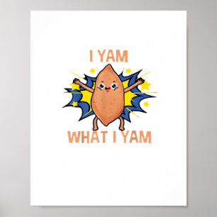 I Yam What I Yam Funny Sweet Potato Erntedank S Poster