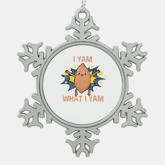 I Yam What I Yam Funny Sweet Potato Erntedank S Schneeflocken Zinn-Ornament (Vorderseite)