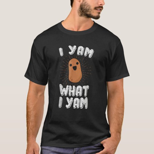 I Yam What I Yam  Potato Pun Thanksgiving T-Shirt (Vorderseite)