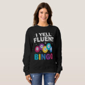 I yell fluent Bingo Player Sweatshirt (Vorne ganz)