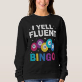 I yell fluent Bingo Player Sweatshirt (Vorderseite)