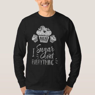 I Zucker Coat Alles Backwaren Backwaren Backwaren  T-Shirt