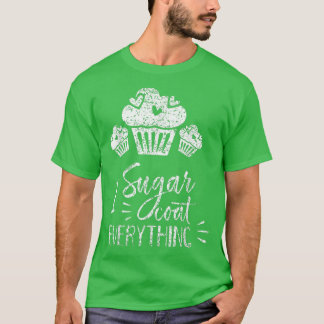 I Zucker Coat Alles Backwaren Backwaren Backwaren  T-Shirt