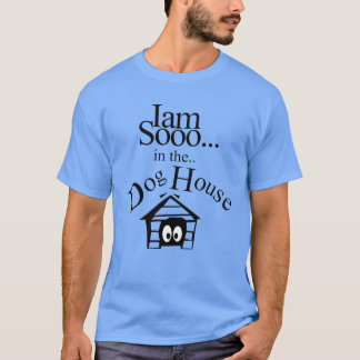Iam soo im Hundehaus T-Shirt