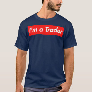 Iamp39m ein Händler Extreme Investor T-Shirt