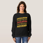 Ibrahim Evolution Can Go In Reverse Saying  Ibrahi Sweatshirt (Vorne ganz)