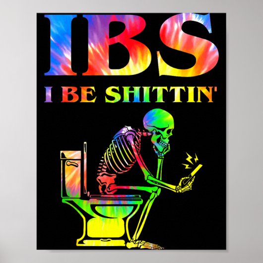 Ibs I Be Tin' Funny Skeleton Tie Dye Poster (Vorne)