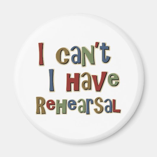 IcantIhaveRehearsal Magnet (Vorne)
