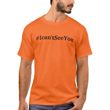 #Ican'tSeeYou (Größens 3xl) T - Shirt