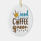 Icate Coffee Queen Women Cold Brew Lover Keramik Ornament (Rechts)