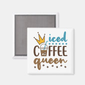 Icate Coffee Queen Women Cold Brew Lover Magnet (Vorderseite/Rückseite)