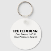 Ice Climbing - Cold, Scared Schlüsselanhänger (Vorderseite)