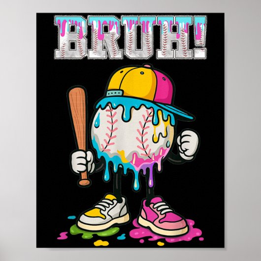 Ice Cream Drip Baseball Bruh Baseball Drip Boy You Poster (Vorne)