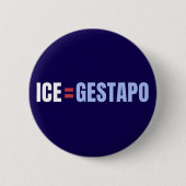 ICE Equals Gestapo Anti Trump Button (Vorderseite)