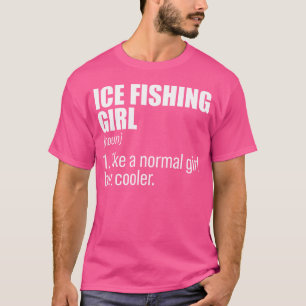 Ice Fishing Girl Noun Definition Eisfischerei T-Shirt