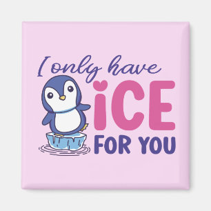 Ice for you Funny Pinguin Niedlicher Valentinstag  Magnet