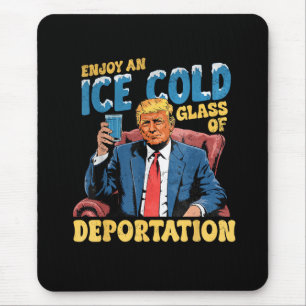 ICE genieße ein eiskaltes Glas Abschiebung Mousepad