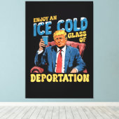 ICE Genieße ein eiskaltes Glas der Abschiebung Leinwanddruck (Insitu (Holzboden))