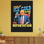ICE Genieße ein eiskaltes Glas der Abschiebung Leinwanddruck (Insitu (Wohnzimmer))
