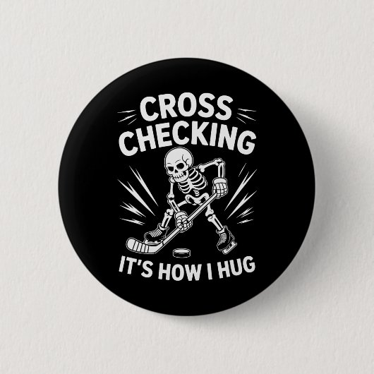 Ice Hockey Coach Player, Cross Checking It's How I Button (Vorderseite)