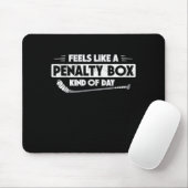 Ice Hockey Feels Like A Penalty Box Kind Of Day Fu Mousepad (Mit Mouse)