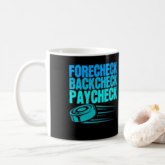 Ice Hockey Forecheck Backcheck Paycheck Player Kaffeetasse (Mit Donut)