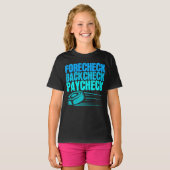 Ice Hockey Forecheck Backcheck Paycheck Player T-Shirt (Vorne ganz)