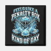 Ice Hockey Funny Feels Like A Penalty Box Kind Of  Magnet (Vorne)