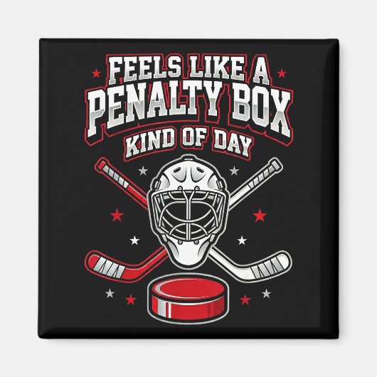 Ice Hockey Funny Feels Like A Penalty Box Kind Of  Magnet (Vorne)