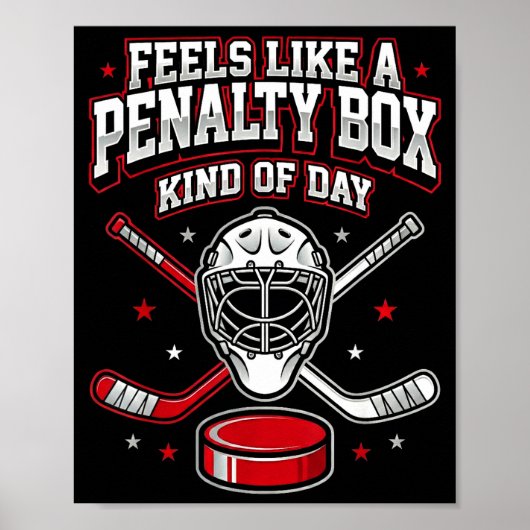 Ice Hockey Funny Feels Like A Penalty Box Kind Of Poster (Vorne)