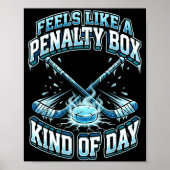 Ice Hockey Funny Feels Like A Penalty Box Kind Of Poster (Vorne)
