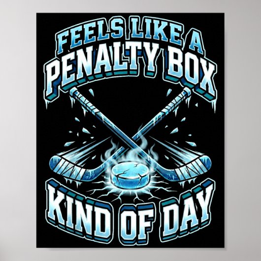 Ice Hockey Funny Feels Like A Penalty Box Kind Of Poster (Vorne)