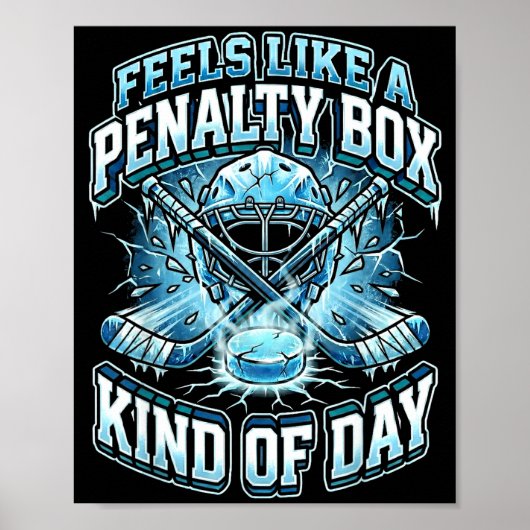 Ice Hockey Funny Feels Like A Penalty Box Kind Of Poster (Vorne)