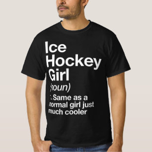 Ice Hockey Girl Definition Fun & Sassy Sports T-Sh T-Shirt