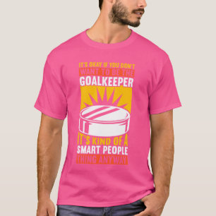 Ice Hockey Goalie Goaltender Goalkeeper T-Shirt