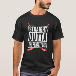 Ice Hockey Player Straight Outta The Penalty Box H T-Shirt