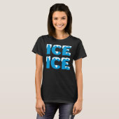 Ice Ice Baby T-Shirt (Vorne ganz)