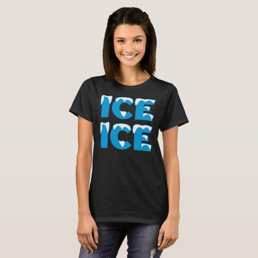 Ice Ice Baby T-Shirt (Vorne ganz)