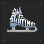 Ice Skaten, ich wäre eher eisgekühlte Skaten Quadratischer Aufkleber<br><div class="desc">Liebe zum Skate auf der Skaten-Bahn mit Ihren Mädchen Eis Skate? Fügen Sie dieses Design Ihrem Eis-Skaten-Kleid und Ihrem Eis-Skaten-Outfit hinzu. Diese Eis-Skaten ist ein Muss für jedes Skaten-Mädchen.</div>