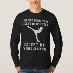 Ice Skaten Rebel: Gliding to My Own Beat! T-Shirt