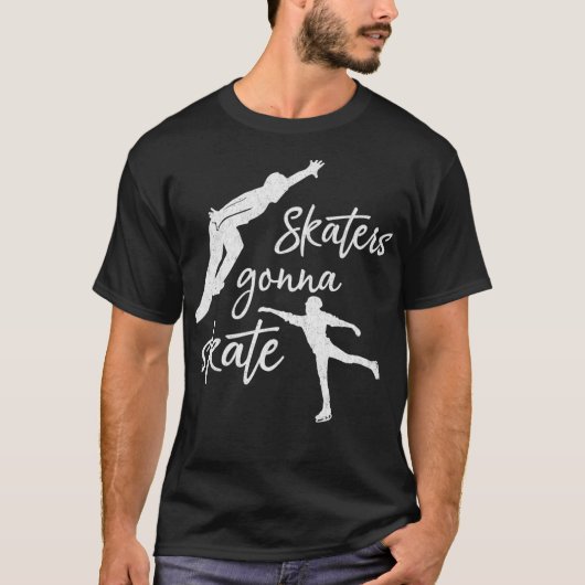 Ice Skater Geschenk Skater Gonna Skate Ice Skaten T-Shirt (Vorderseite)
