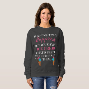 Icecream Lover Geschenk Eiscreme kauft Glücksgesc Sweatshirt
