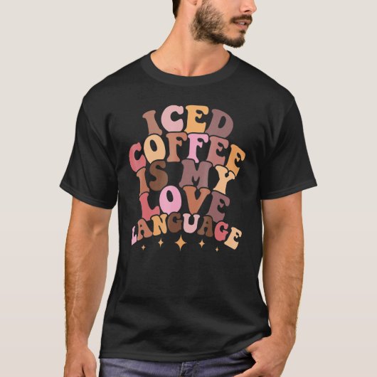 Iced Coffee Is My Love Language Cute Valentine Pre T-Shirt (Vorderseite)