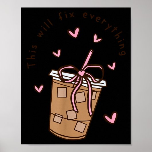Iced Coffee Quote Saying Sarcastic Nk Girly Bow He Poster (Vorne)