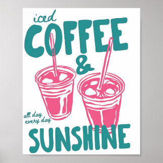 Iced Coffee & Sunshine Poster