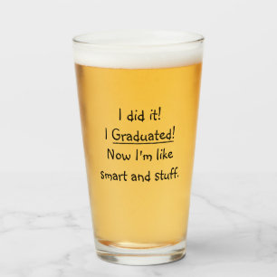 Ich absolvierte die Smart Funny Graduation Party N Glas