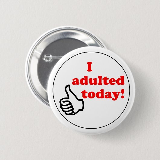 Ich adulted heute Knopf Button (Vorne & Hinten)