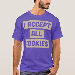 Ich akzeptiere alle Cookies Feinschmecker Internet T-Shirt